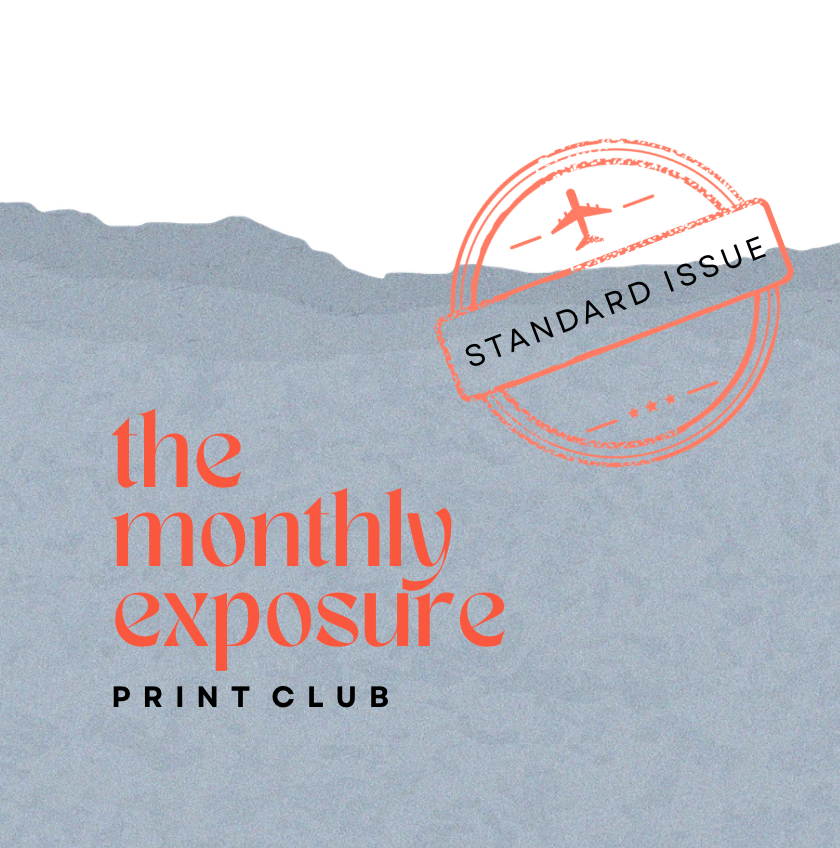 The Monthly Exposure Print Club Standard Issue